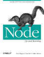Node: Up and Running: Scalable Server-Side Code with JavaScript