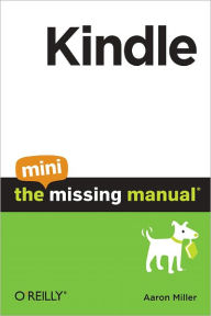 Title: Kindle: The Mini Missing Manual, Author: Aaron Miller