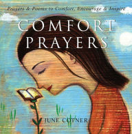 Title: Comfort Prayers: Prayers & Poems to Comfort, Encourage, & Inspire, Author: June Cotner