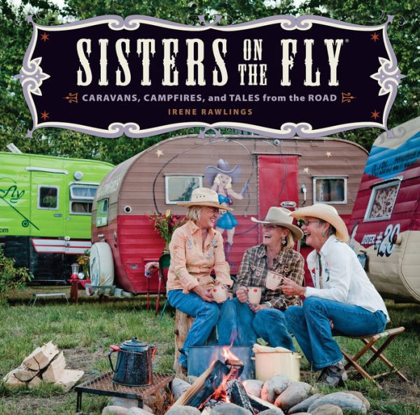 Sisters on the Fly: Caravans, Campfires, and Tales from the Road