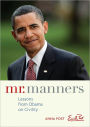 Mr. Manners: Lessons from Obama on Civility