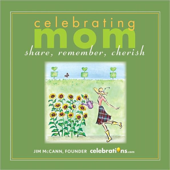 Celebrating Mom: Share, Remember, Cherish