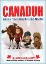 Canaduh: Idiots from the Frozen North