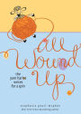 All Wound Up: The Yarn Harlot Writes for a Spin