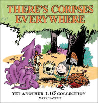 Title: There's Corpses Everywhere: Yet Another Lio Collection, Author: Mark Tatulli