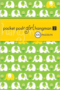 Title: Pocket Posh Girl Hangman 2: 100 Puzzles, Author: The Puzzle Society