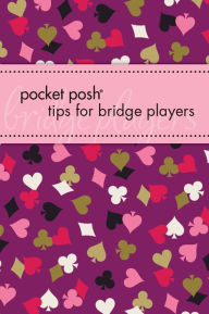Title: Pocket Posh Tips for Bridge Players, Author: Downtown Bookworks