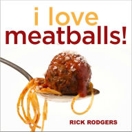 Title: I Love Meatballs!, Author: Rick Rodgers