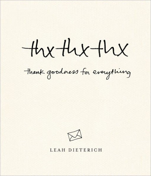 thxthxthx: Thank Goodness for Everything