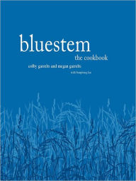 Title: Bluestem: The Cookbook, Author: Colby Garrelts
