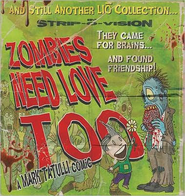 Zombies Need Love Too: And Still Another Lio Collection