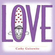 Title: Love: A Celebration of One of the Four Basic Guilt Groups, Author: Cathy Guisewite