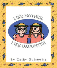 Title: Like Mother, Like Daughter, Author: Cathy Guisewite