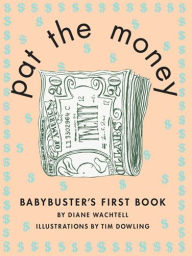 Title: Pat the Money: Babybuster's First Book, Author: Diane Wachtell