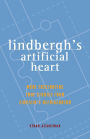 Lindbergh's Artificial Heart: More Fascinating True Stories from Einstein's Refrigerator