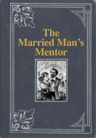 Title: The Married Man's Mentor, Author: Lucas Lovibond
