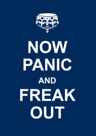 Title: Now Panic and Freak Out, Author: LLC Andrews McMeel Publishing