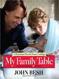 Title: My Family Table: A Passionate Plea for Home Cooking, Author: John Besh