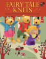 Fairy Tale Knits: 20 Enchanting Characters to Make