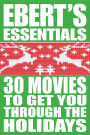 30 Movies to Get You Through the Holidays: Ebert's Essentials