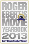 Alternative view 1 of Roger Ebert's Movie Yearbook 2013: Every Single New Ebert Review