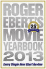 Alternative view 2 of Roger Ebert's Movie Yearbook 2013: Every Single New Ebert Review