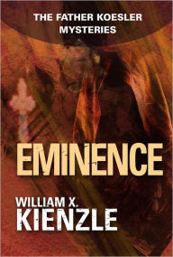 Title: Eminence: The Father Koesler Mysteries: Book 11, Author: William Kienzle