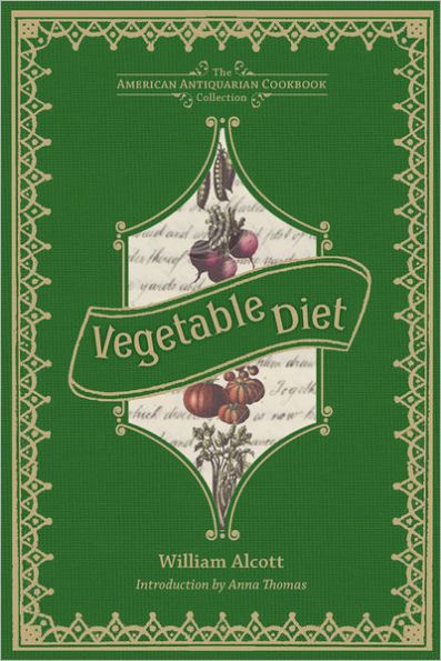 Vegetable Diet: As Sanctioned by Medical Men, and by Experience in All Ages