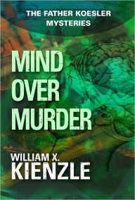 Mind Over Murder: The Father Koesler Mysteries: Book 3