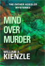 Mind Over Murder: The Father Koesler Mysteries: Book 3