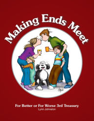 Title: Making Ends Meet: For Better or For Worse 3rd Treasury, Author: Lynn Johnston