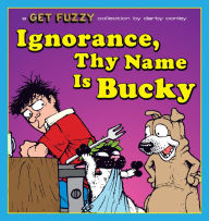 Title: Ignorance, Thy Name Is Bucky, Author: Darby Conley