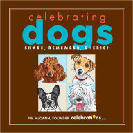 Title: Celebrating Dogs, Author: Jim McCann