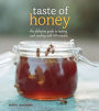 Taste of Honey: The Definitive Guide to Tasting and Cooking with 40 Varietals