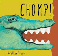 Title: Chomp!, Author: Heather Brown