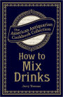 How to Mix Drinks: Or, The Bon Vivant's Companion