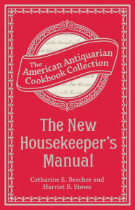 Title: The New Housekeeper's Manual, Author: Catharine Esther Beecher