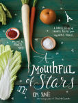 Alternative view 1 of A Mouthful of Stars: A Constellation of Favorite Recipes from My World Travels