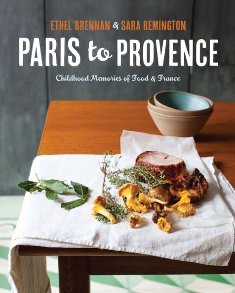 Paris to Provence: Childhood Memories of Food & France