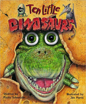 Ten Little Dinosaurs By Pattie Schnetzler Jim Harris Nook Book Nook Kids Ebook Barnes Noble