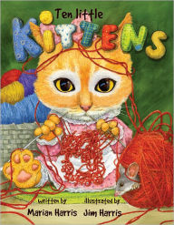 Title: Ten Little Kittens, Author: Marian Harris