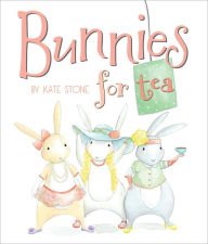 Title: Bunnies For Tea, Author: Kate Stone