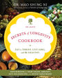 Dr. Mao's Secrets of Longevity Cookbook: Eat to Thrive, Live Long, and Be Healthy