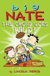 Alternative view 1 of Big Nate: The Crowd Goes Wild!