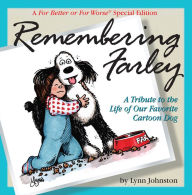 Title: Remembering Farley: A Tribute to the Life of Our Favorite Cartoon Dog, Author: Lynn Johnston