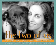 Title: The Two of Us: A Book About Dogs and Their Owners, Author: Ellen Small