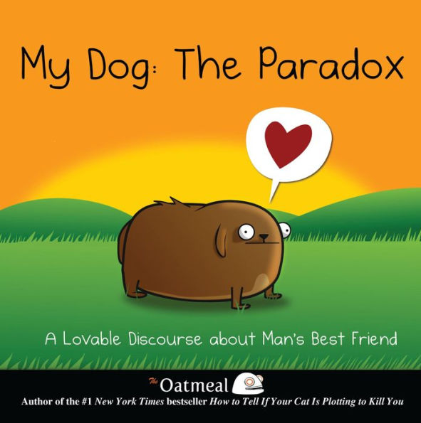 My Dog: The Paradox: A Lovable Discourse about Man's Best Friend