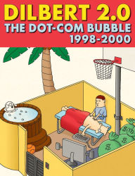 Title: Dilbert 2.0: The Dot-Com Bubble 1998-2000, Author: Scott Adams