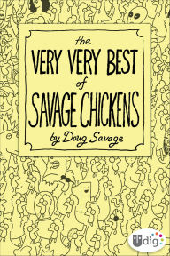 Title: The Very Very Best of Savage Chickens, Author: Doug Savage
