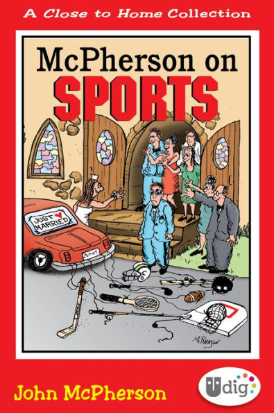 Close to Home: McPherson on Sports: A Medley of Outrageous Sports Cartoons